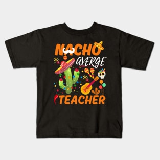 Nacho Average Teacher Cinco De Mayo Mexican Fiesta cactus Kids T-Shirt